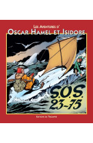 Les aventures d-oscar hamel et - sos 23-75, tome 7