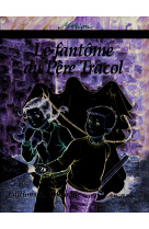 Paul et colombe - le fantome du pere tracol, tome 3