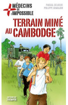 Medecins de l-impossible - terrain mine au cambodge, tome 5