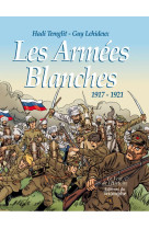 Le vent de l-histoire - les armees blanches, 1917-1921