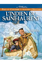 Paul et colombe a travers l-hi - l-indien du saint-laurent, tome 5