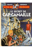 Le clan des bordesoule - le secret de cap canaille, tome 31