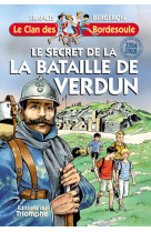 Le clan des bordesoule - le secret de la bataille de verdun, tome 32