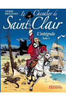 Le chevalier de saint-clair - - le chevalier de saint-clair l-integrale tome 1, tome 1