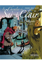 Le chevalier de saint-clair - - le chevalier de saint-clair l-integrale tome 2, tome 2