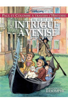 Paul et colombe a travers l-hi - intrigue a venise, tome 9