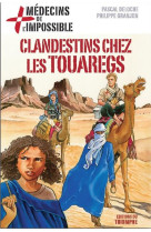 Medecins de l'impossible - t08 - clandestins chez les touaregs