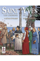 Le vent de l-histoire - saint yves. les chemins de la justice