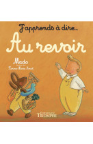 J-apprends a dire... - au revoir, tome 3