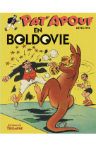 Pat-apouf detective - pat-apouf en boldovie, tome 15