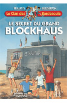 Le clan des bordesoule - le secret du grand blockhaus, tome 34