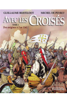 Le vent de l-histoire - avec les croises - des origines a l-an 1162, tome 1