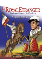 Le royal étranger, 1er régiment étranger de cavalerie