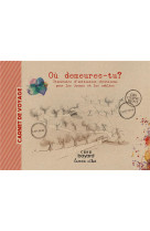 Ou demeures- tu ? - carnet de voyage