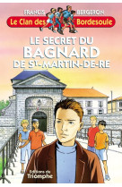 Le clan des bordesoule - le secret du bagnard de saint-martin de re, tome 7