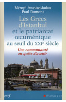 Les grecs d'istanbul et le patriarcat cumenique au seuil du xxie siecle