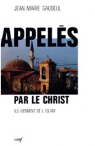 Appelés par le christ : ils viennent de l'islam