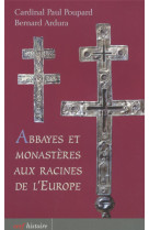 Abbayes et monastères aux racines de l'europe