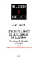 Le buisson ardent et les lumieres de la raison - tome 2 les approches phenomenologiques et analytiqu