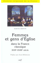 Femmes et gens d'eglise dans la france classique (xviie-xviiie siecle)