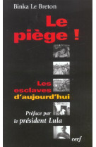 Le piege ! - les esclaves d'aujourd'hui