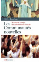 Les communautes nouvelles - nouveaux visages du catholicisme francais