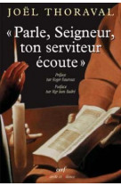 Parle, seigneur, ton serviteur écoute