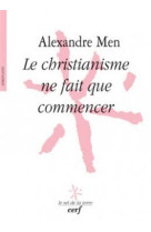 Le christianisme ne fait que commencer