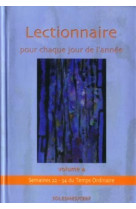 Lectionnaire pour chaque jour de l'annee - volume4 semaines 22-34 du temps ordinaire