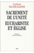 Sacrement de l'unite, eucharistie et eglise