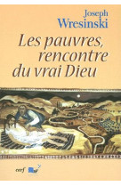 Les pauvres, rencontre du vrai dieu