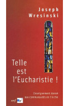 Telle est l'eucharistie !