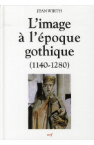 L'image a l'epoque gothique (1140-1280)