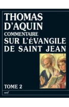 Commentaire sur l'evangile de saint jean - tome 2la passion, la mort et la resurrection du christ