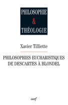 Philosophies eucharistiques de descartes à blondel