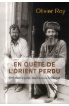 En quete de l-orient perdu - entretiens avec jean-louis schlegel