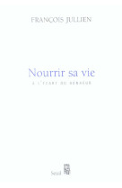 Nourrir sa vie - a l-ecart du bonheur