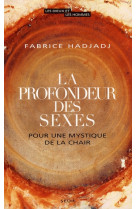 La profondeur des sexes - pour une mystique de la chair