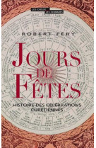 Jours de fetes - histoire des celebrations chretiennes