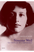 Simone weil - le courage de l'impossible