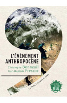 L'evenement anthropocene - la terre, l'histoire et nous