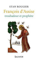 Francois d-assise - troubadour et prophete