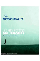 Les projections maléfiques