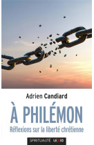 A philemon - reflexions sur la liberte chretienne