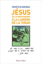 Jesus - ou le messianisme a la lumiere de la torah