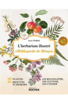 L-herbarium d-hildegarde de bingen - un beau livre illustre sur les plantes sante d-hildegarde de bi