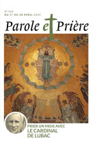 Parole et priere n 166 avril 2024 - prier un mois avec le cardinal de lubac