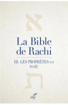 La bible de rachi - les prophetes 2/2 - tome 3 lesprophetes 2/2. isaie