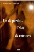 Un de perdu - dieu de retrouve