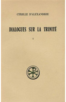 Dialogues sur la trinite - tome 1